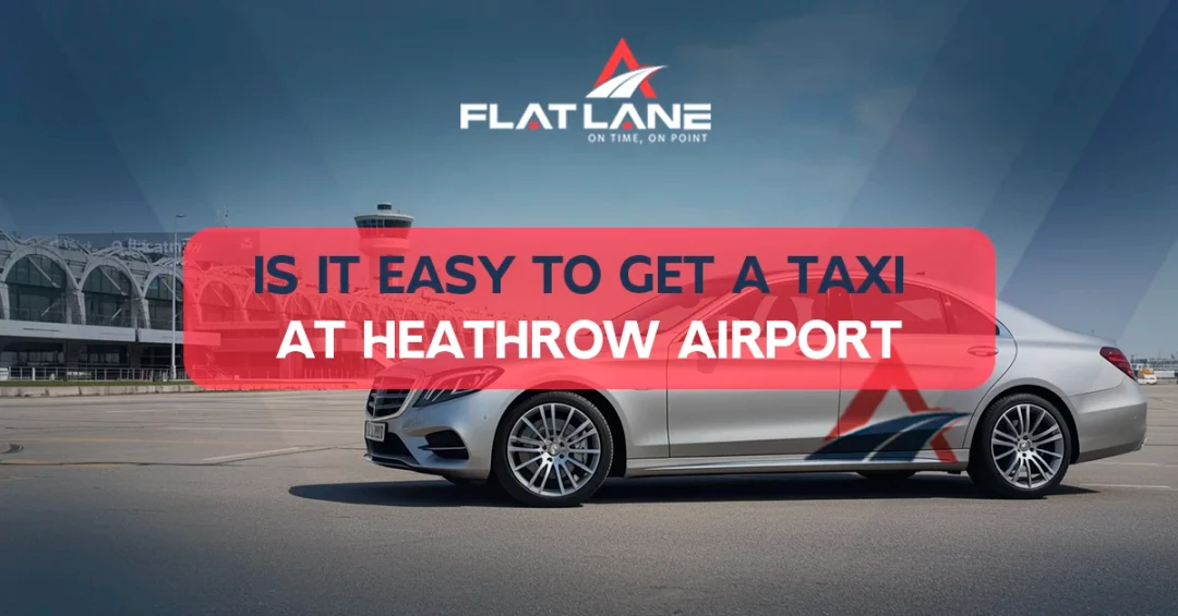 Is it easy to get a taxi at Heathrow Airport?